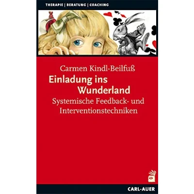 Abbildung von Einladung ins Wunderland: Systemische Feedback und Interventionstechniken (Systemische Therapie)