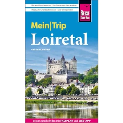 Abbildung von Reise Know How MeinTrip Loiretal: Reiseführer Loire Tal mit Faltplan und kostenloser Web App