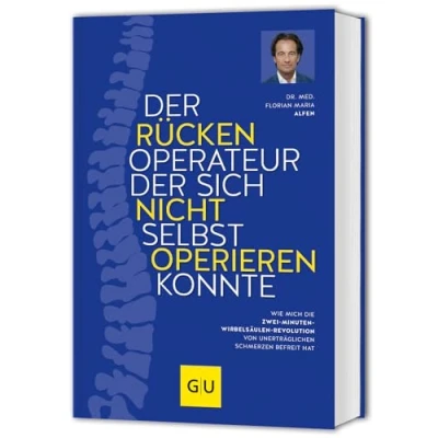 Abbildung von der Rückenoperateur, sich nicht selbst operieren konnte: Wie mich die Zwei Minuten Wirbelsäulenrevolution von unerträglichen Schmerzen befreit hat