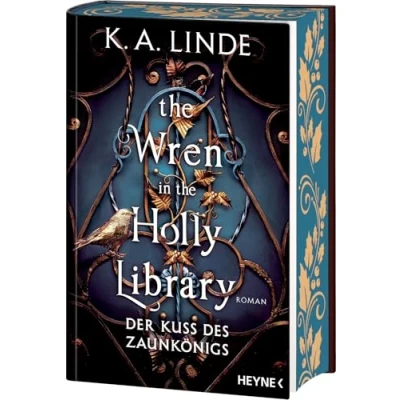Abbildung von the Wren in Holly Library der Kuss des Zaunkönigs: Mit farbig gestaltetem Buchschnitt nur limitierter Erstauflage gedruckten Ausgabe. Roman (Oak &amp; Saga, Band 1)