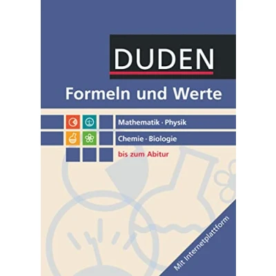 Abbildung von Formeln und Werte Sekundarstufe I II: Mathematik Physik Chemie Biologie Formelsammlung bis zum Abitur (2. Auflage)