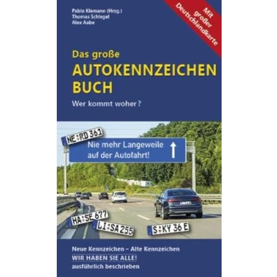 Abbildung von Das große Autokennzeichen Buch: Wer kommt woher? Neue Kennzeichen Alte WIR HABEN SIE ALLE! ausführlich beschrieben