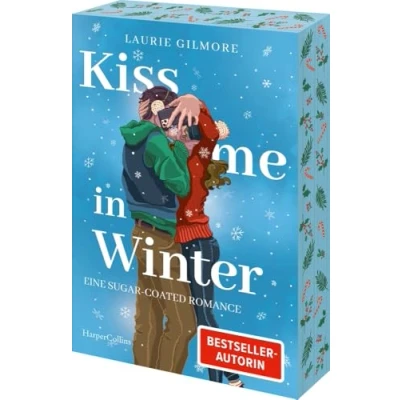 Abbildung von Kiss me in Winter. Eine sugar coated Romance: Roman TikTok made buy it Wintergefühle von der SPIEGEL Bestsellerautorin Erstauflage mit limitiertem Farbschnitt (Dream Harbor, Band 3)