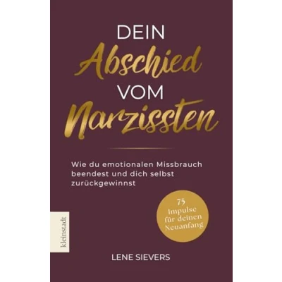 Abbildung von Dein Abschied vom Narzissten: Wie du emotionalen Missbrauch beendest und dich selbst zurückgewinnst Toxische Beziehungen &amp; Narzissmus überwinden