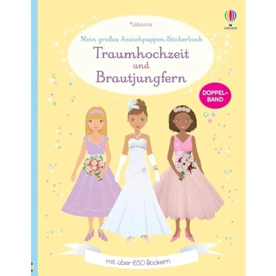 Abbildung von Mein großes Anziehpuppen Stickerbuch: Traumhochzeit und Brautjungfern: Mit über 650 Stickern (Meine großen Stickerbücher)