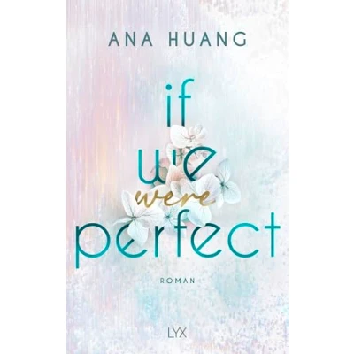 Abbildung von If We Were Perfect: Second Chance Romance von der Autorin TWISTED Reihe (If Love Reihe, Band 4)