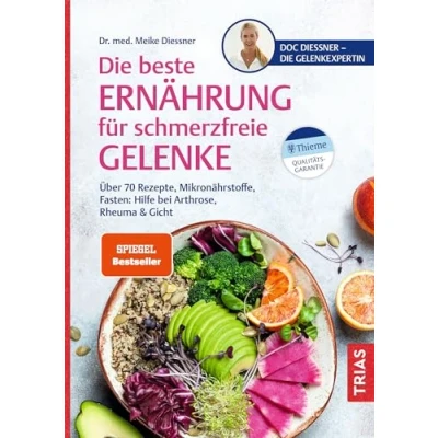 Abbildung von Die beste Ernährung für schmerzfreie Gelenke: Über 70 Rezepte, Mikronährstoffe, Fasten: Hilfe bei Arthrose, Rheuma &amp; Gicht