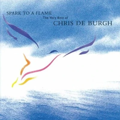 Abbildung von Spark to a Flame The Very Best of Chris de Burgh