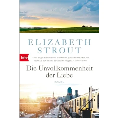 Abbildung von Die Unvollkommenheit der Liebe: Roman (Die Lucy Barton Romane, Band 1)