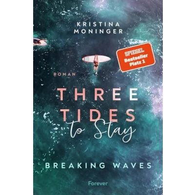 Abbildung von Three Tides to Stay: Breaking Waves Der #1 SPIEGEL Bestseller
