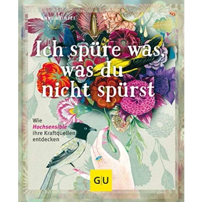 Abbildung von Ich spüre was, was du nicht spürst: Wie Hochsensible ihre Kraftquellen entdecken (Lebenshilfe Potenzialentfaltung)