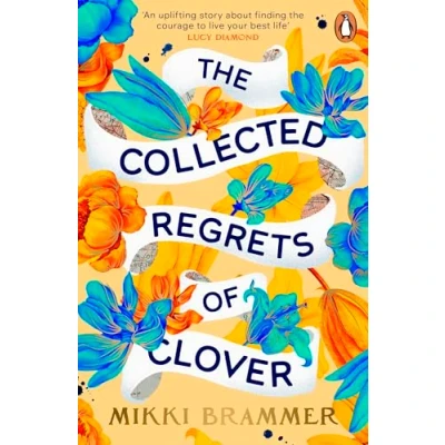 Abbildung von The Collected Regrets of Clover: An uplifting story about living a full, beautiful life