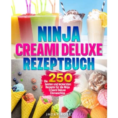 Abbildung von Ninja Creami Deluxe Rezeptbuch: die 250 besten und leckersten Rezepte für Eismaschine.