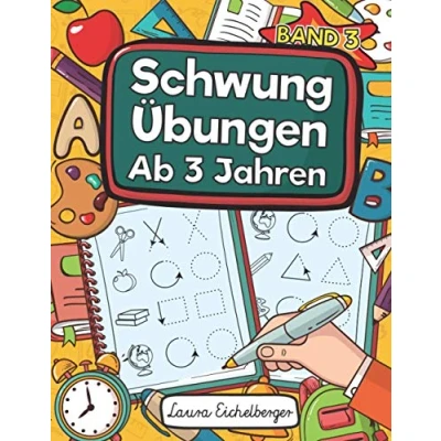 Abbildung von Schwungübungen Ab 3 Jahren Band 3: Übungsheft Mit Zur Erhöhung Der Konzentration, Augen Hand Koordination Und Feinmotorik. Ideale Vorbereitung Für Den Kindergarten!