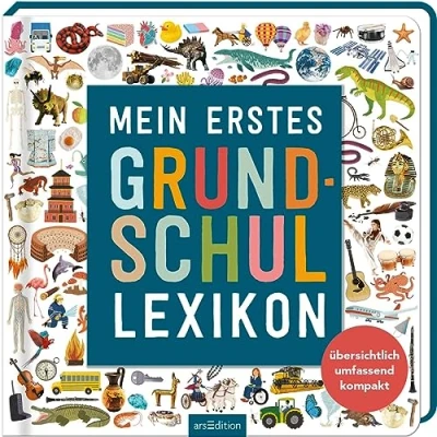 Abbildung von Mein erstes Grundschul Lexikon: Übersichtlich, umfassend, kompakt Ein Nachschlagewerk ab 6 Jahren