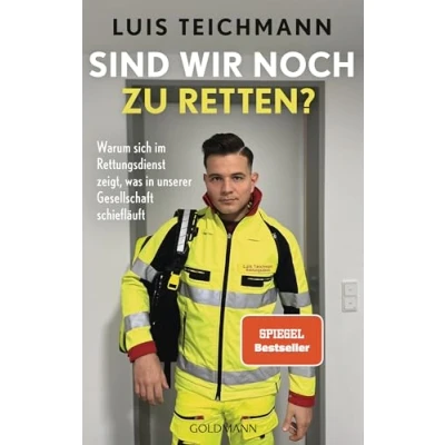 Abbildung von Sind wir noch zu retten?: Warum sich im Rettungsdienst zeigt, was in unserer Gesellschaft schiefläuft
