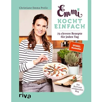 Abbildung von Emmi kocht einfach: 75 clevere Rezepte für jeden Tag. Das Buch zum erfolgreichen Blog emmikochteinfach.de. Spiegel Bestseller