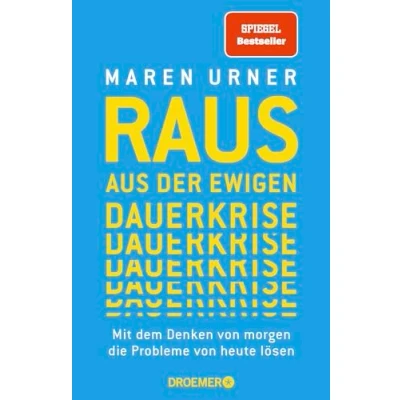 Abbildung von Raus aus der ewigen Dauerkrise: Mit dem Denken von morgen die Probleme heute lösen