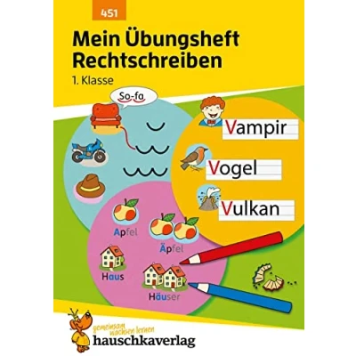 Abbildung von Mein Übungsheft Rechtschreiben 1. Klasse: Deutsch Aufgaben mit Lösungen Schreiben lernen (Lernhefte zum Üben und Wiederholen, Band 451)
