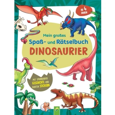 Abbildung von Mein großes Spaß und Rätselbuch Dinosaurier: Mit spannender Geschichte bunten Stickern. Ab 4 Jahren
