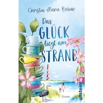 Abbildung von Das Glück liegt am Strand: Roman Kraftschöpfen auf Deutschlands schönster Insel dieses Buch ist Balsam für die Seele