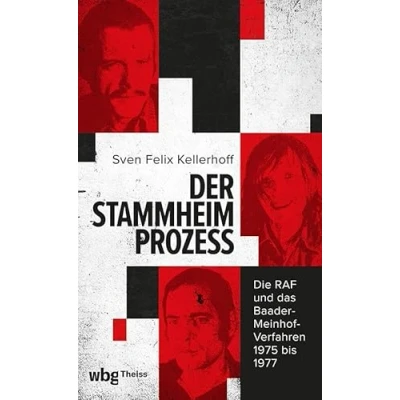 Abbildung von Der Stammheim Prozess: Die RAF und das Baader Meinhof Verfahren 1975 bis 1977