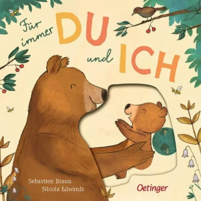 Abbildung von für immer Du und Ich: Pappbilderbuch mit Schiebern Klappen entdeckungsfreudige Kinder ab 2 Jahren
