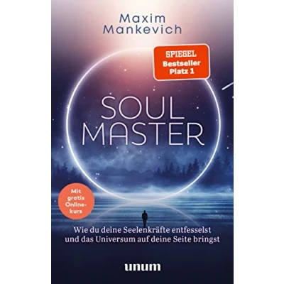 Abbildung von Soul Master SPIEGEL Bestseller #1: Wie du deine Seelenkräfte entfesselst und das Universum auf Seite bringst (unum Spiritualität)