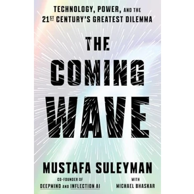 Abbildung von the Coming Wave: Technology, Power, and Twenty first Century&#039;s Greatest Dilemma