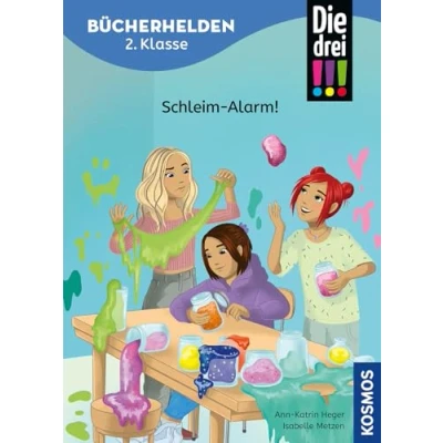 Abbildung von Die drei !!!, Bücherhelden 2. Klasse, Schleim Alarm!: Gut lesen können Kinderbuch für Erstleser ab 7 Jahren Spannende Detektivgeschichten mit Kim, Franzi und Marie