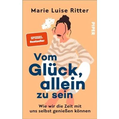 Abbildung von Vom Glück, allein zu sein: Wie wir die Zeit mit uns selbst genießen können Das neue Buch von @luiseliebt