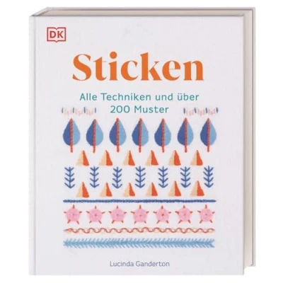 Abbildung von Sticken: Alle Techniken und über 200 Muster. Das große Stickbuch mit illustrierten Anleitungen Material Tipps
