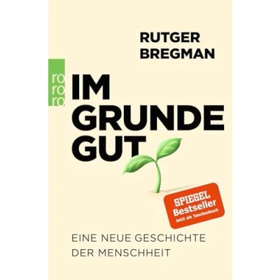 Abbildung von Im Grunde gut: Eine neue Geschichte der Menschheit