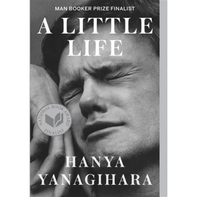 Abbildung von A Little Life: Nominiert: Andrew Carnegie Medal for Excellence in Fiction, 2015, Baileys Women&#039;s Prize, 2016, Ferro Grumley ... National Book Award, 2015
