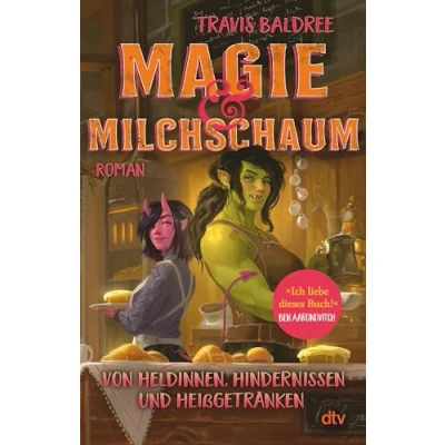 Abbildung von Magie und Milchschaum: Roman »Ich liebe dieses Buch!« Ben Aaronovitch (Die Viv Chroniken, Band 1) Broschiert 18. Mai 2023, Verpackung kann variieren