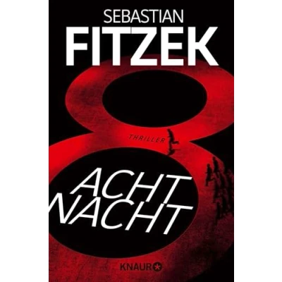 Abbildung von AchtNacht: Thriller Eine Nacht. Todeslotterie. Und ein Wettlauf gegen die Zeit Rasante Action vom &quot;Meister des Wahns&quot; Sebastian Fitzek
