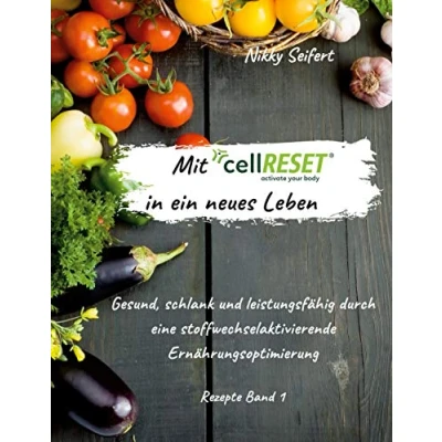 Abbildung von Mit cellRESET in ein neues Leben: Gesund, schlank und leistungsfähig durch eine stoffwechselaktivierende Ernährungsoptimierung