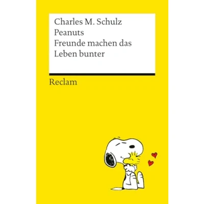 Abbildung von Peanuts. Freunde machen Das Leben bunter: Beste über Freundschaft, Treue und Zusammenhalt von den Kultfiguren Charles M. Schulz Kultbuch zum Verschenken (Reclams Universal Bibliothek)