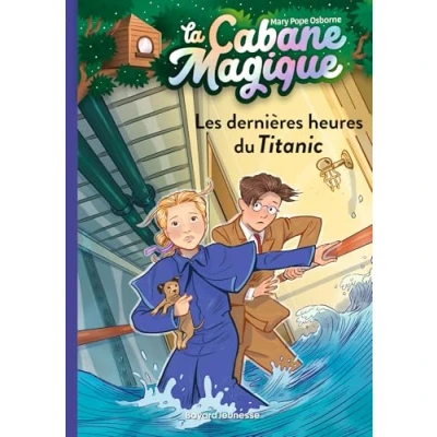 Abbildung von La cabane magique, Tome 16: Les dernières heures du Titanic