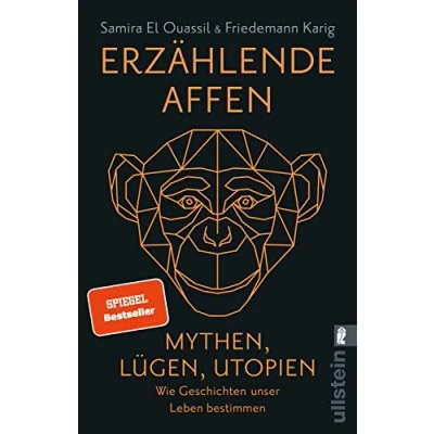 Abbildung von Erzählende Affen: Mythen, Lügen, Utopien wie Geschichten unser Leben bestimmen Vom Patriarchat bis zur Klimakrise: Narrative prägen die Welt
