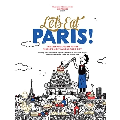 Abbildung von Let&#039;s Eat Paris!: the Essential Guide to World&#039;s Most Famous Food City (Let&#039;s Series)
