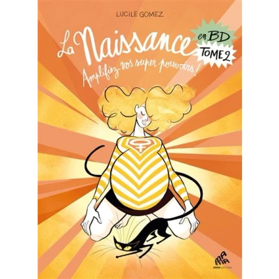 Abbildung von La Naissance en BD Tome 2: Amplifiez vos super pouvoirs !