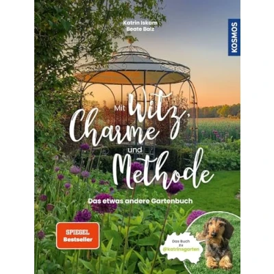 Abbildung von Mit Witz, Charme und Methode: Das etwas andere Gartenbuch