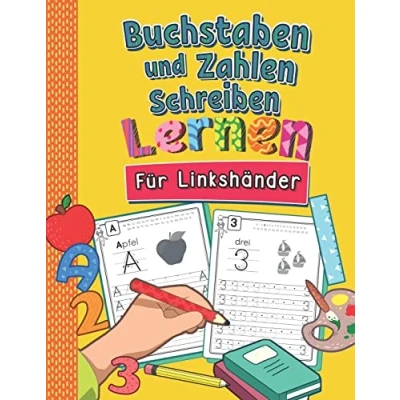 Abbildung von Buchstaben und Zahlen Schreiben für Linkshänder: So Lernen Linkshändige Kinder Spielend Leicht ABC &amp; Mathe Lernheft Kindergarten, Vorschule 1. Klasse