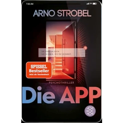 Abbildung von Die App Sie kennen dich. wissen, wo du wohnst.: Psychothriller