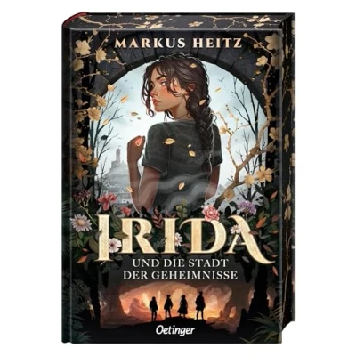 Abbildung von Irida 1. und die Stadt der Geheimnisse: Auftakt Fantasy Buchreihe für Kinder ab 11 Jahren von Bestsellerautor Markus Heitz