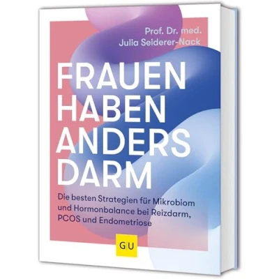 Abbildung von Frauen haben anders Darm: Die besten Strategien für Mikrobiom und Hormonbalance bei Reizdarm, PCOS Endometriose
