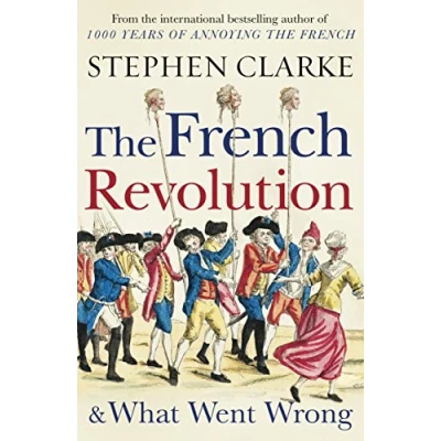 Abbildung von The French Revolution and What Went Wrong