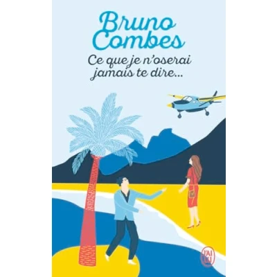 Abbildung von CE QUE JE N&#039;OSERAI JAMAIS TE DIRE Bruno Combes Taschenbuch