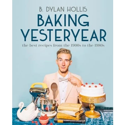 Abbildung von Baking Yesteryear: the Best Recipes from 1900s to 1980s